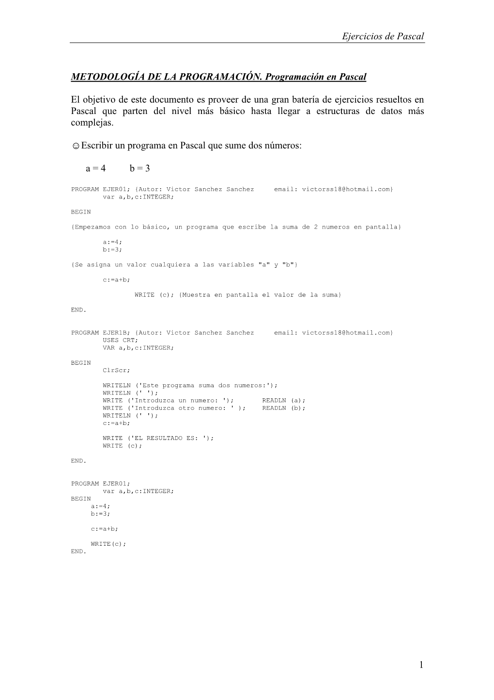 Ejercicios Resueltos En Pascal Que Parten Del Nivel Más Básico Hasta Llegar a Estructuras De Datos Más Complejas