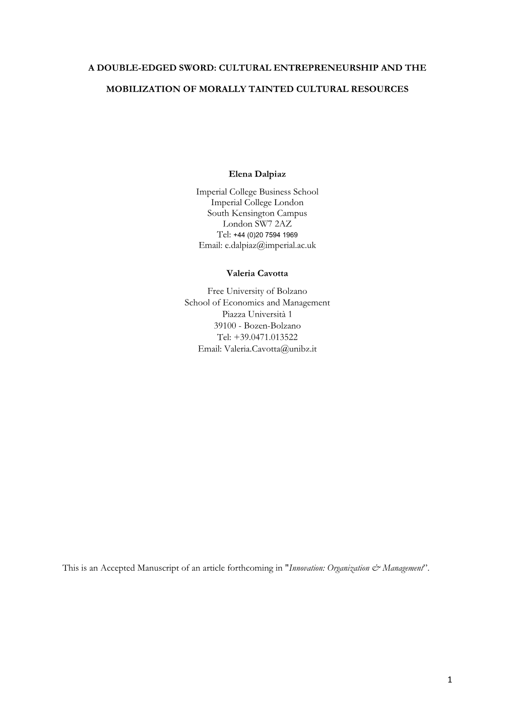 1 a DOUBLE-EDGED SWORD: CULTURAL ENTREPRENEURSHIP and the MOBILIZATION of MORALLY TAINTED CULTURAL RESOURCES Elena Dalpiaz Imper