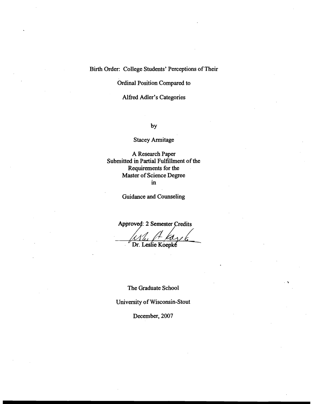 Birth Order: College Students' Perceptions Oftheir Ordinal Position Compared to Alfred Adler's Categories by Stacey Armitage