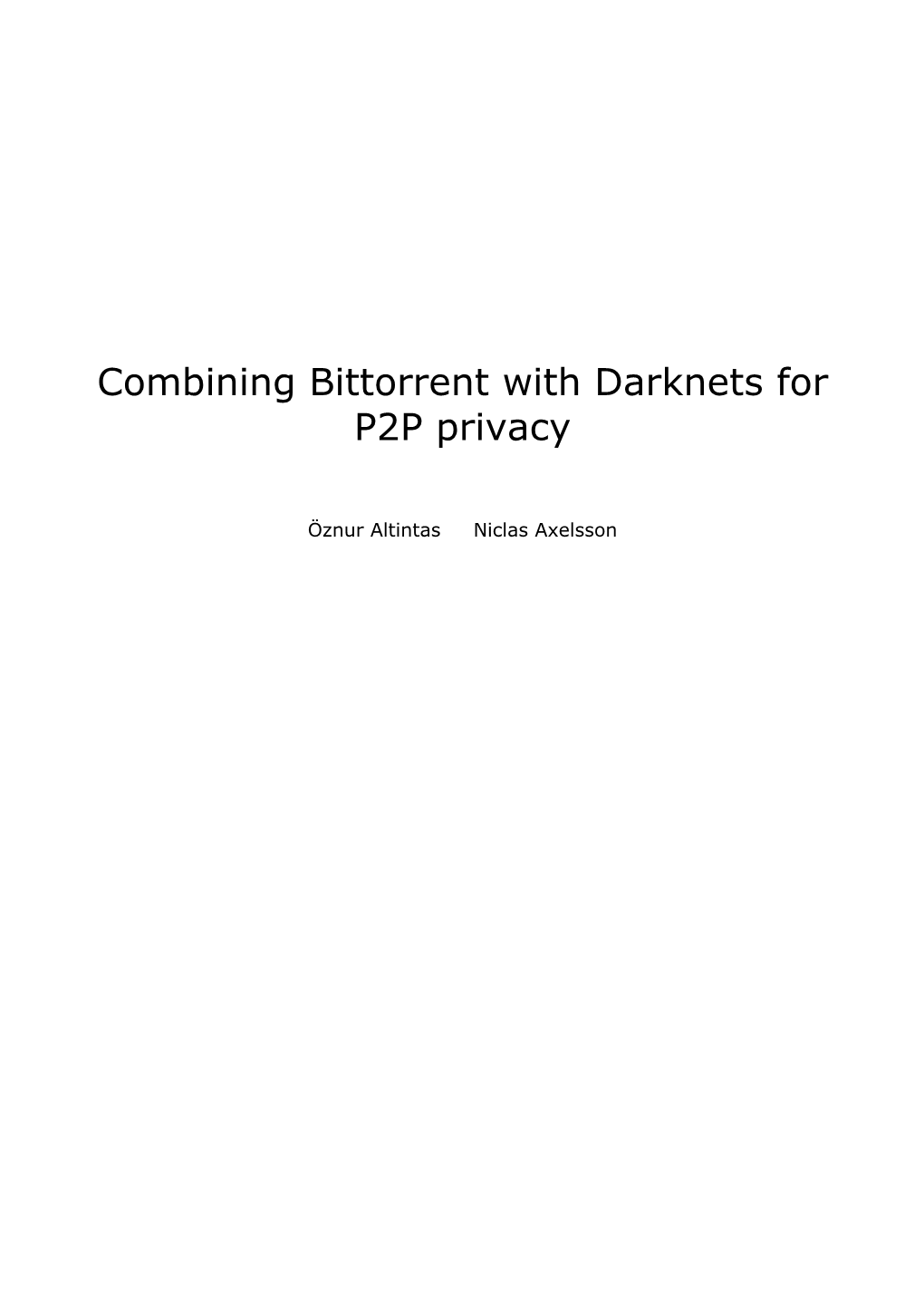 Combining Bittorrent with Darknets for P2P Privacy