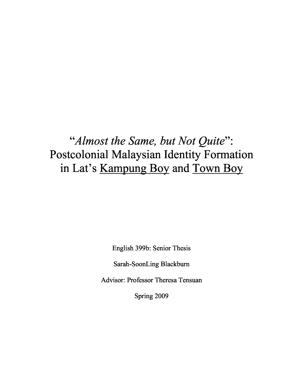 “Almost the Same, but Not Quite”: Postcolonial Malaysian Identity Formation in Lat' S Kampung Boy and Town