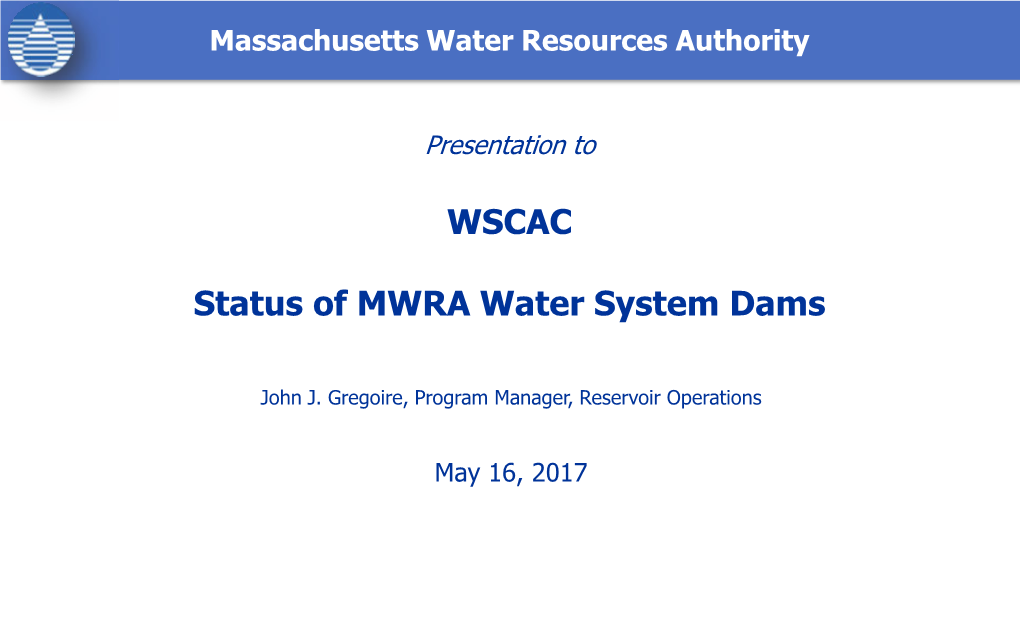 WSCAC Status of MWRA Water System Dams