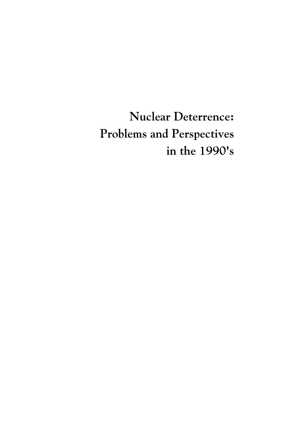 Nuclear Deterrence: Problems and Perspectives in the 1990'S UNIDIR/93/26