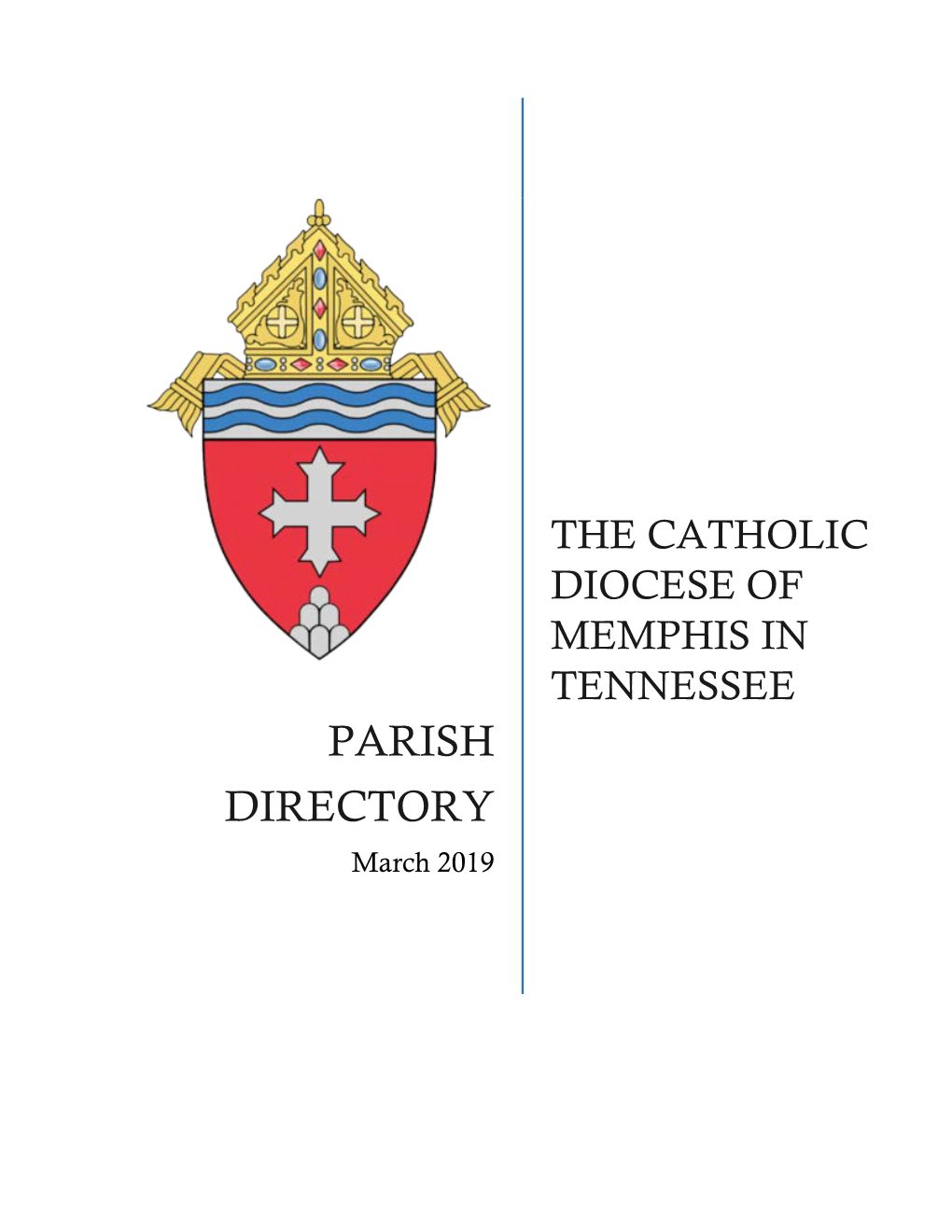 PARISH DIRECTORY March 2019 the Catholic Center 5825 Shelby Oaks Drive Memphis, TN 38134 (901) 373-1200 TABLE of CONTENTS