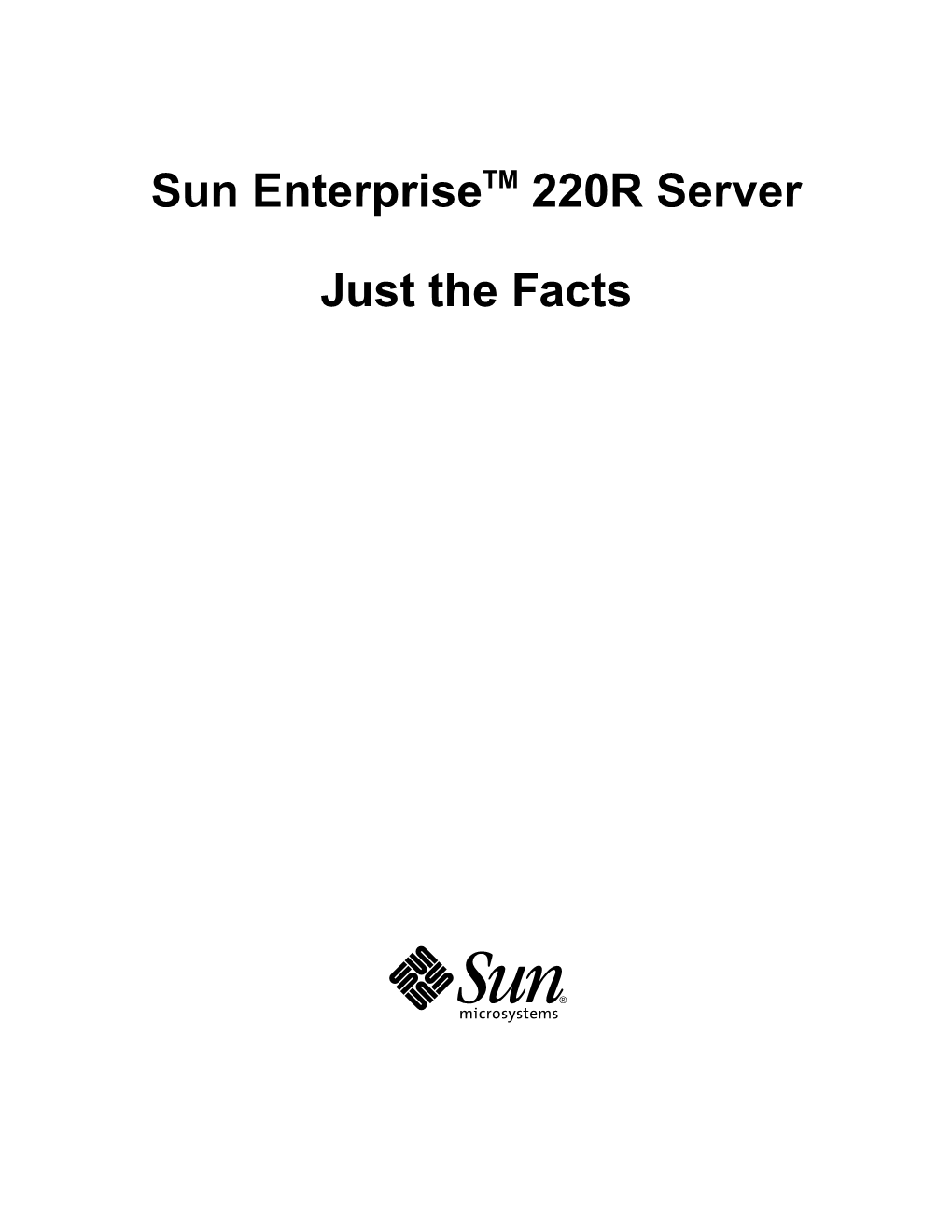 Sun Enterprisetm 220R Server Just the Facts