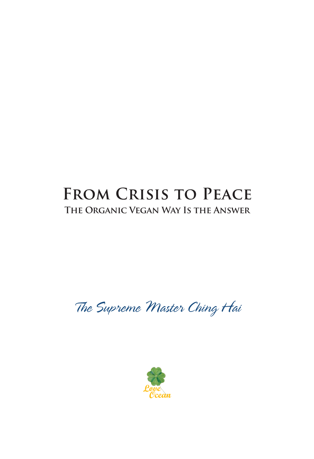 From Crisis to Peace the Organic Vegan Way Is the Answer