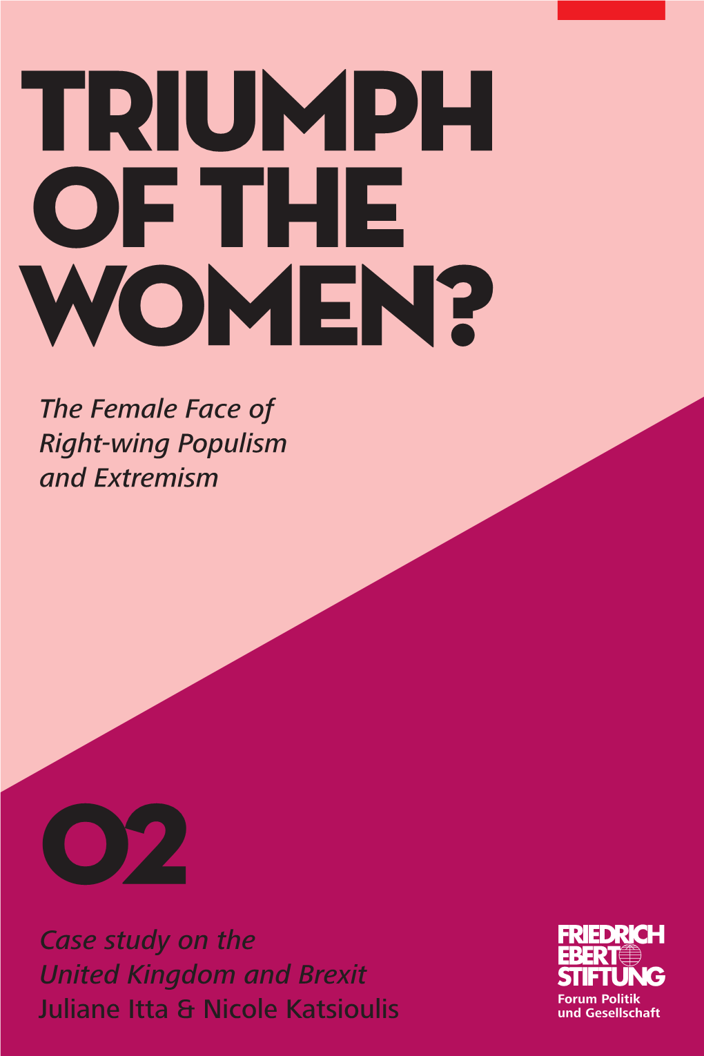 Case Study on the United Kingdom and Brexit Juliane Itta & Nicole Katsioulis the Female Face of Right-Wing Populism and Ex