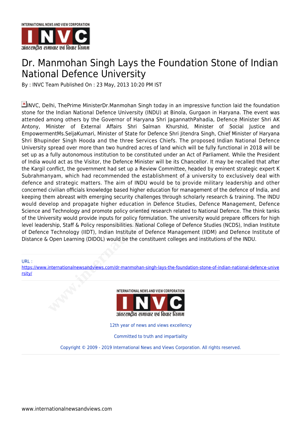 Dr. Manmohan Singh Lays the Foundation Stone of Indian National Defence University by : INVC Team Published on : 23 May, 2013 10:20 PM IST