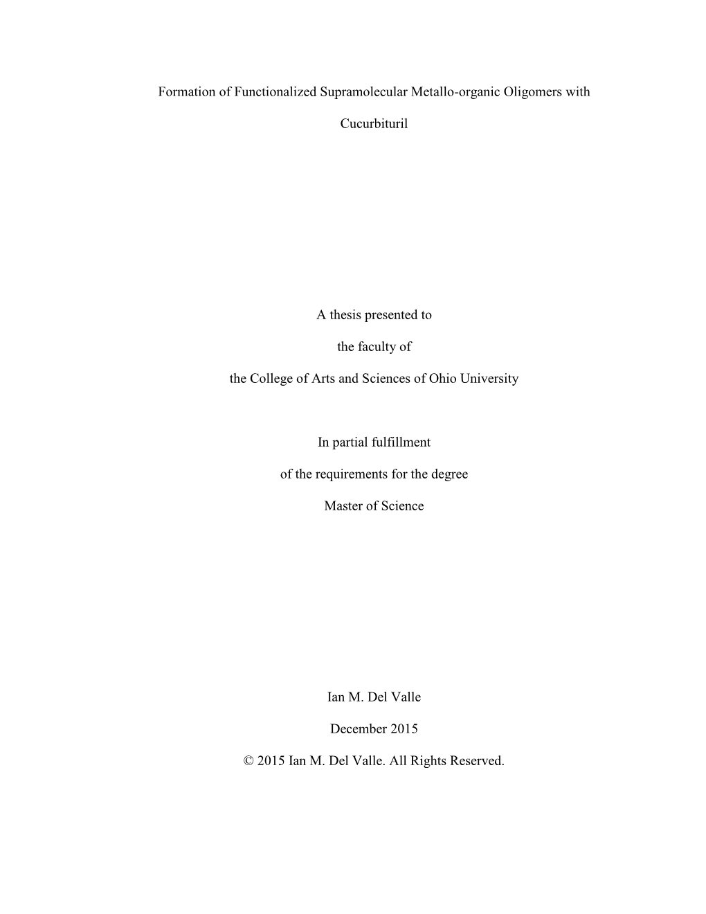 Formation of Functionalized Supramolecular Metallo-Organic Oligomers with Cucurbituril a Thesis Presented to the Faculty Of