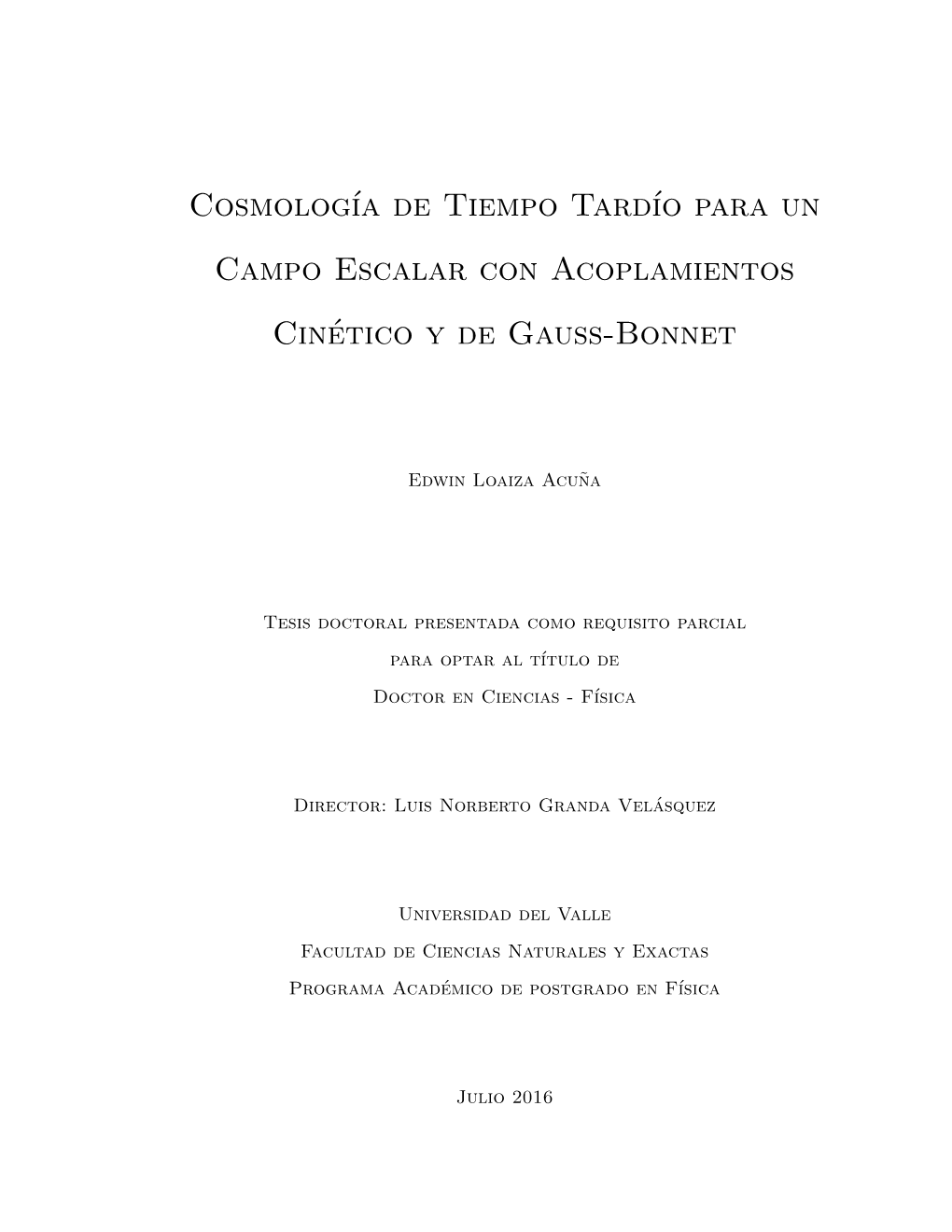 Cosmología De Tiempo Tardío Para Un Campo Escalar Con