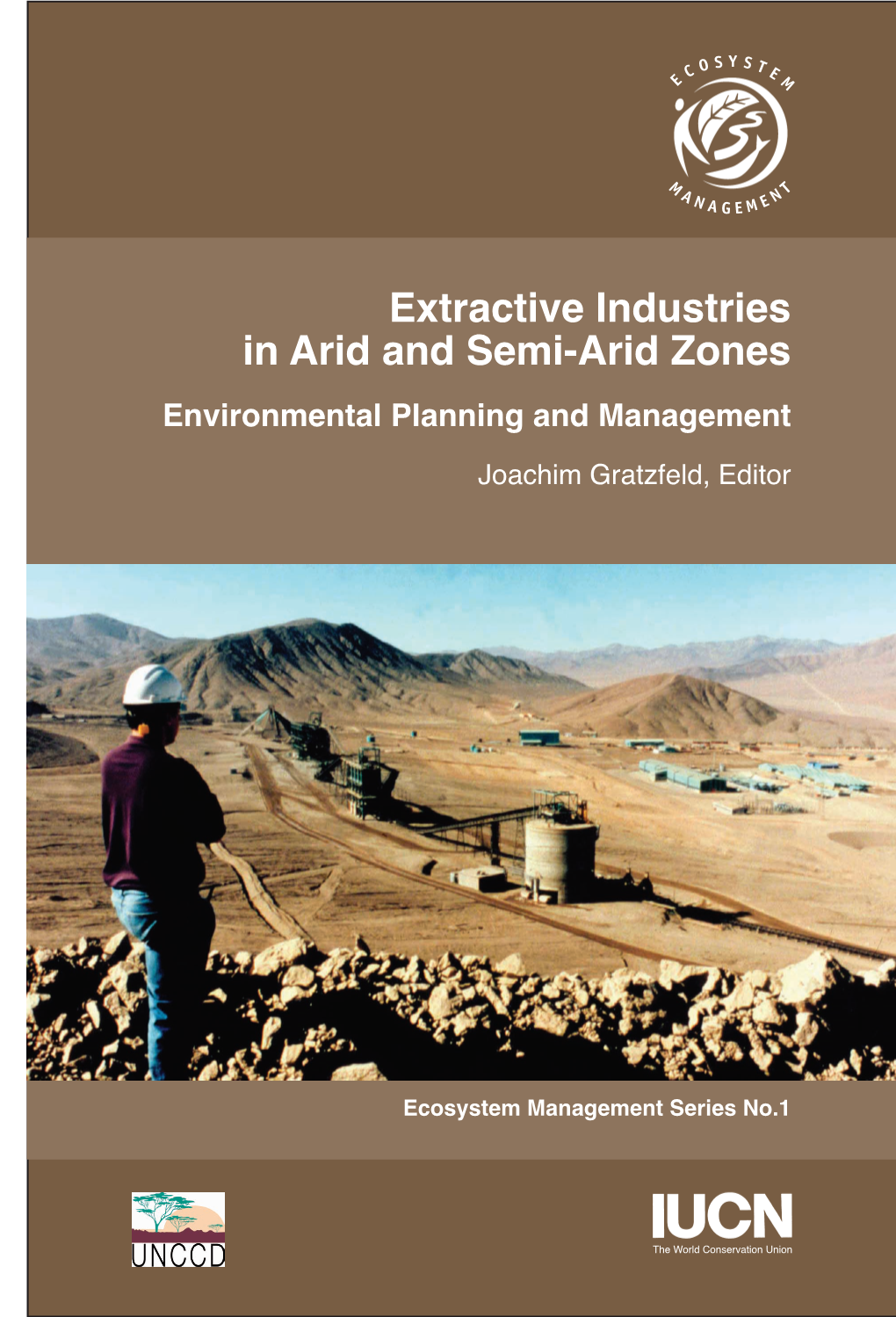 Extractive Industries in Arid and Semi-Arid Zones Environmental Planning and Management