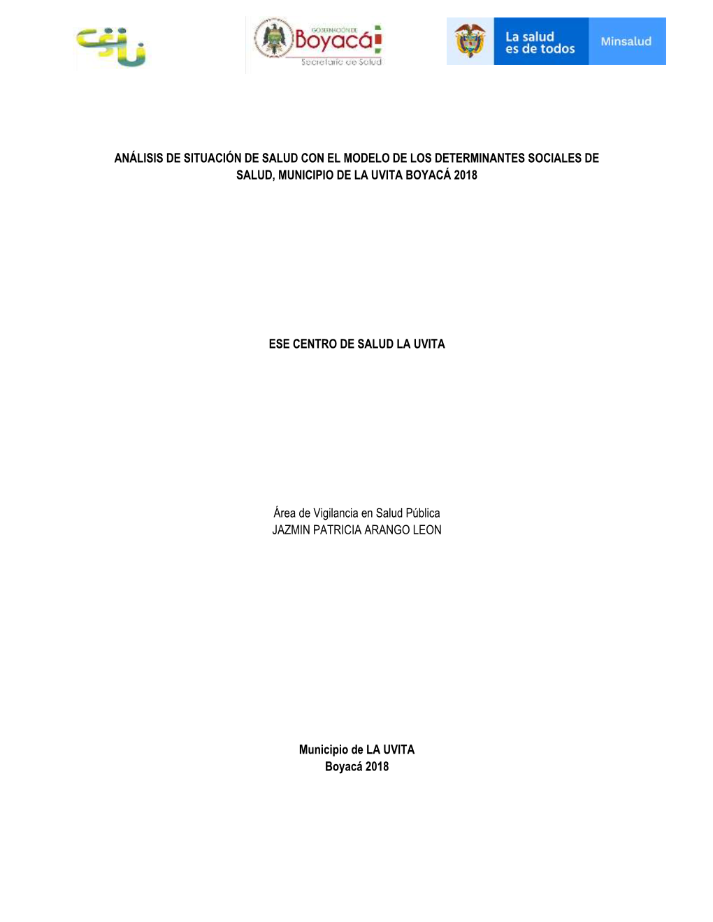 Análisis De Situación De Salud Con El Modelo De Los Determinantes Sociales De Salud, Municipio De La Uvita Boyacá 2018 Ese Ce