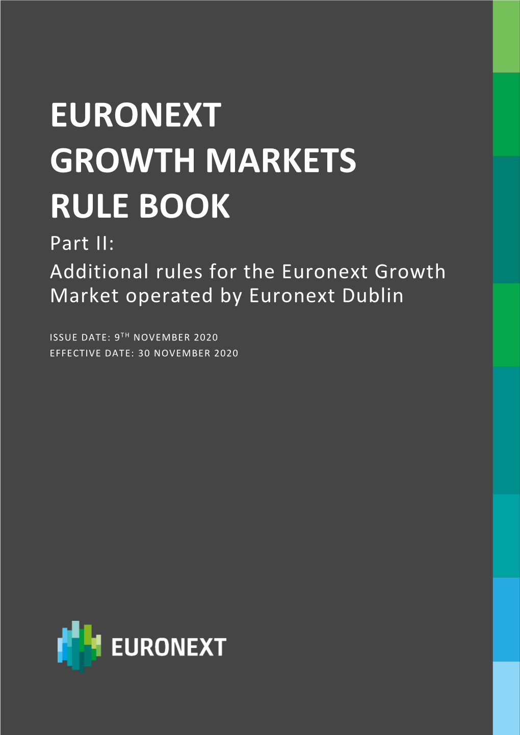 EURONEXT GROWTH MARKETS RULE BOOK Part II: Additional Rules for the Euronext Growth Market Operated by Euronext Dublin