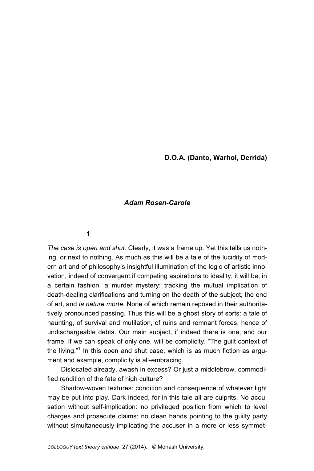 D.O.A. (Danto, Warhol, Derrida) Adam Rosen-Carole 1 the Case Is Open and Shut. Clearly, It Was a Frame Up. Yet This Tells Us