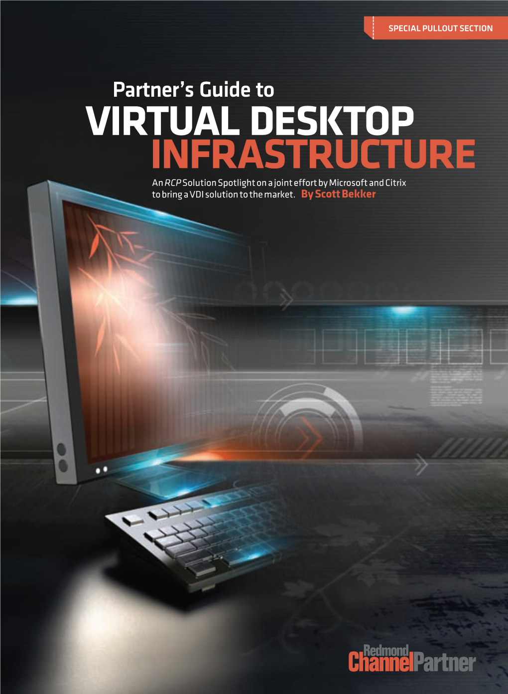 VIRTUAL DESKTOP INFRASTRUCTURE an Rcpsolution Spotlight on a Joint Effort by Microsoft and Citrix to Bring a VDI Solution to the Market