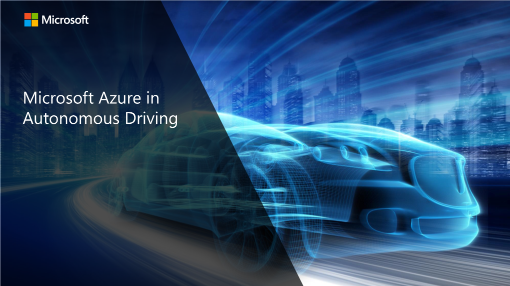 Microsoft Azure in Autonomous Driving Microsoft’S Approach to Automotive