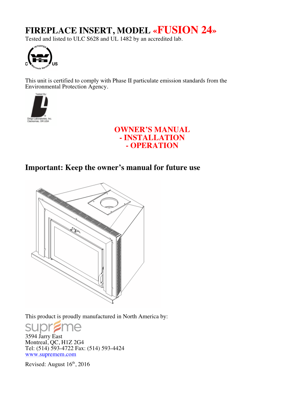 FIREPLACE INSERT, MODEL «FUSION 24» Tested and Listed to ULC S628 and UL 1482 by an Accredited Lab