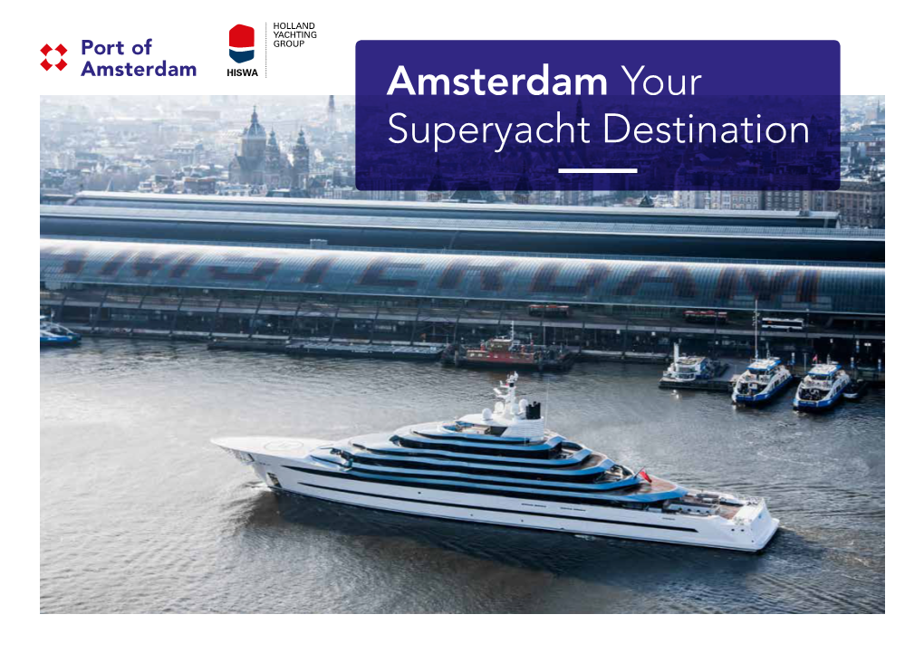 Amsterdam Your Superyacht Destination DISCLOSURE: All Rights Reserved