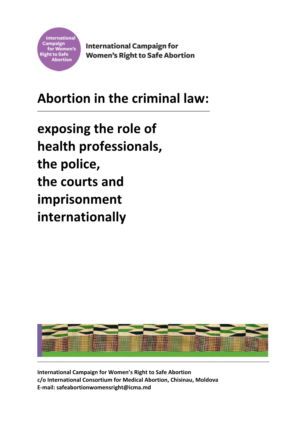 Abortion in the Criminal Law: ______Exposing the Role of Health Professionals, the Police, the Courts and Imprisonment Internationally