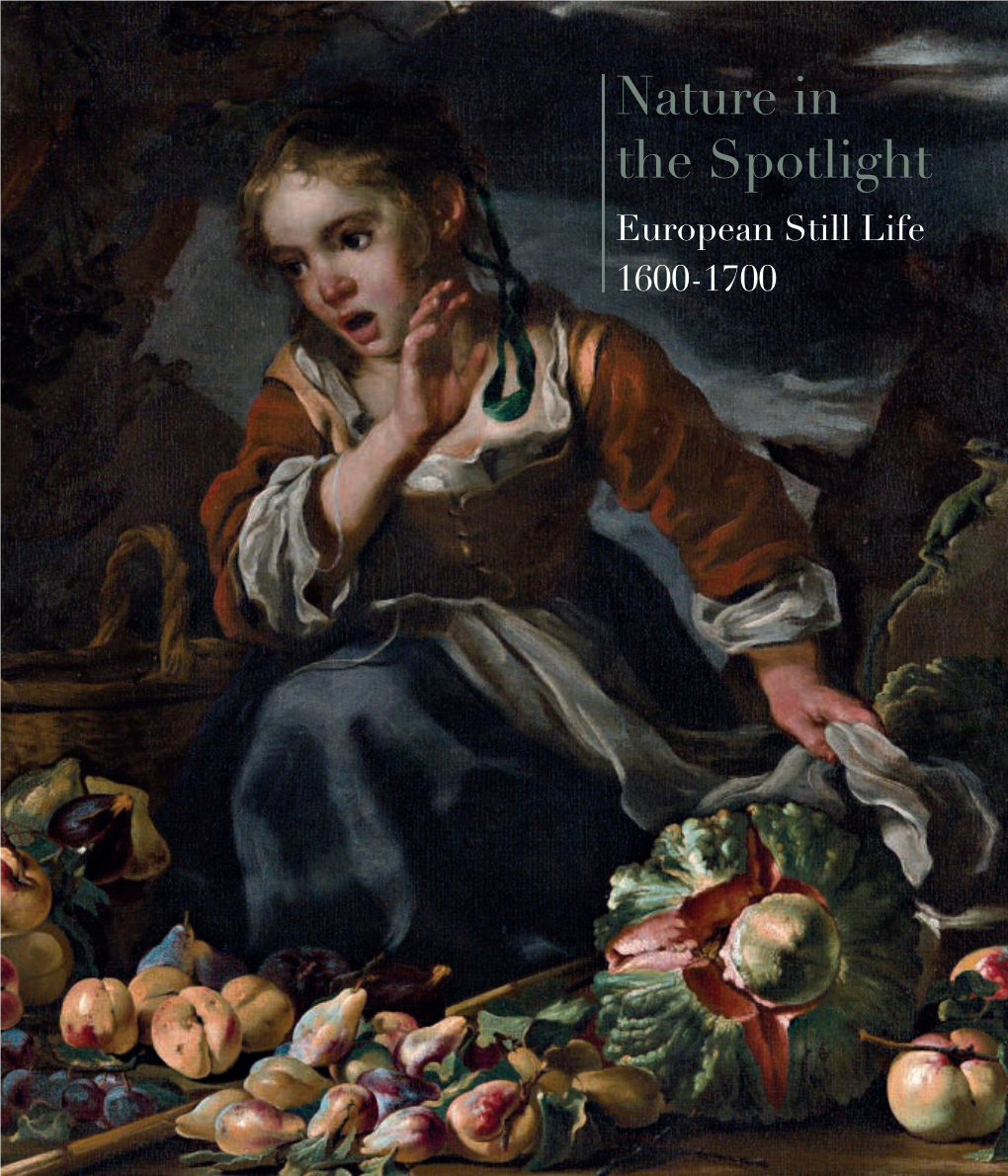 Nature in the Spotlight European Still Life 1600-1700 Nature in the Spotlight European Still Life 1600-1700