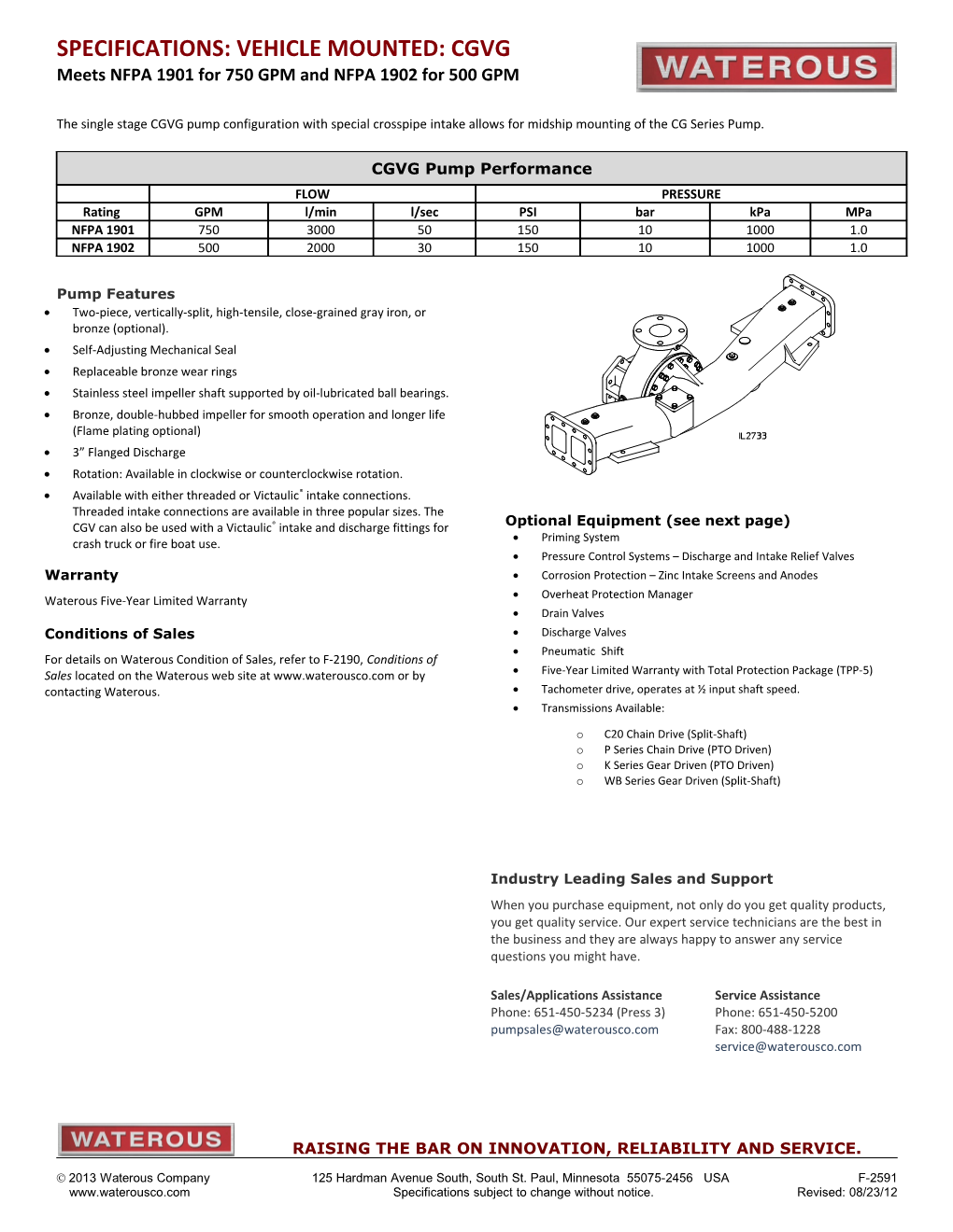 SPECIFICATIONS: Vehicle Mounted: Cgvg Meets NFPA 1901 for 750 GPM and NFPA 1902 for 500 GPM