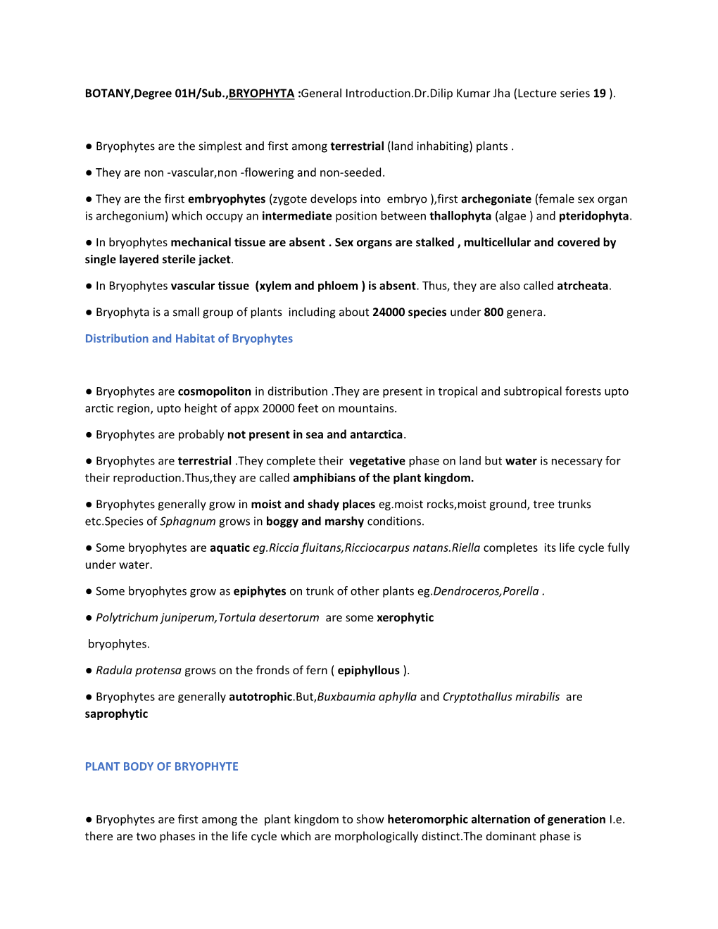 BOTANY,Degree 01H/Sub.,BRYOPHYTA :General Introduction.Dr.Dilip Kumar Jha (Lecture Series 19 ). Bryophytes Are the Simplest