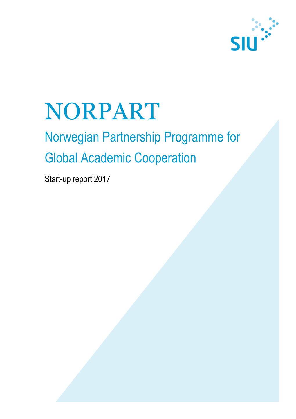 NORPART Norwegian Partnership Programme for Global Academic Cooperation Start-Up Report 2017