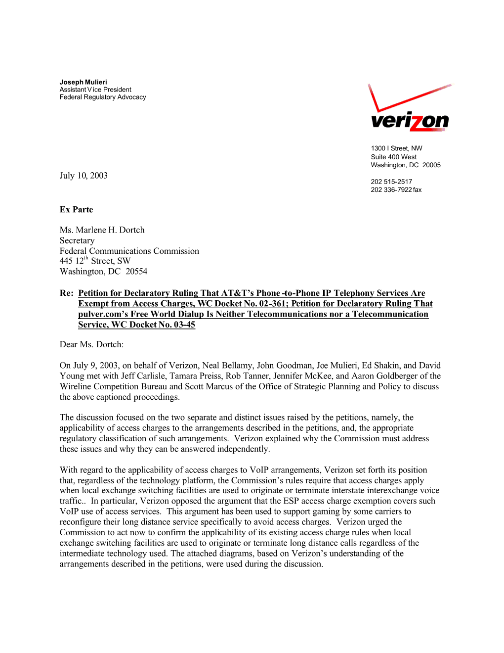 July 10, 2003 Ex Parte Ms. Marlene H. Dortch Secretary Federal