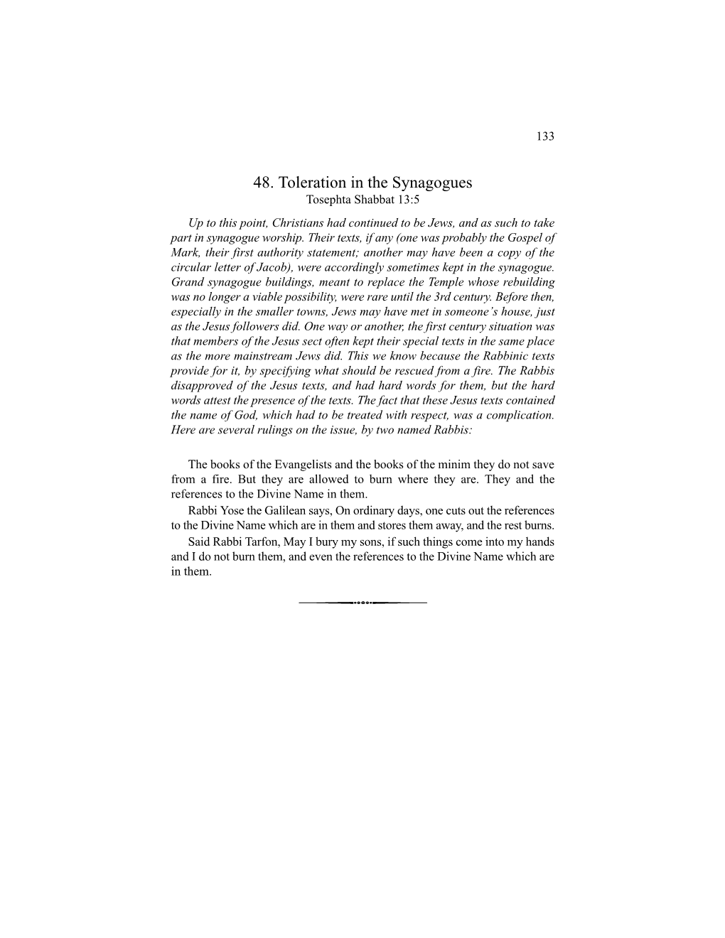 48. Toleration in the Synagogues Tosephta Shabbat 13:5 up to This Point, Christians Had Continued to Be Jews, and As Such to Take Part in Synagogue Worship