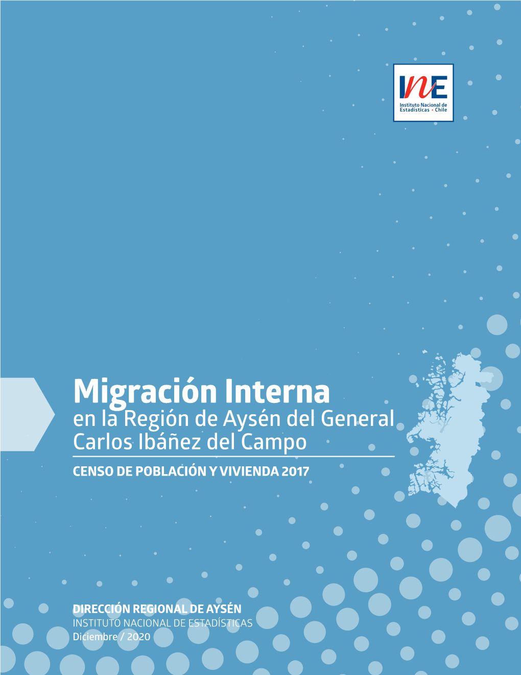 Migración Interna En La Región De Aysén Del General Carlos Ibáñez Del Campo CENSO DE POBLACIÓN Y VIVIENDA 2017