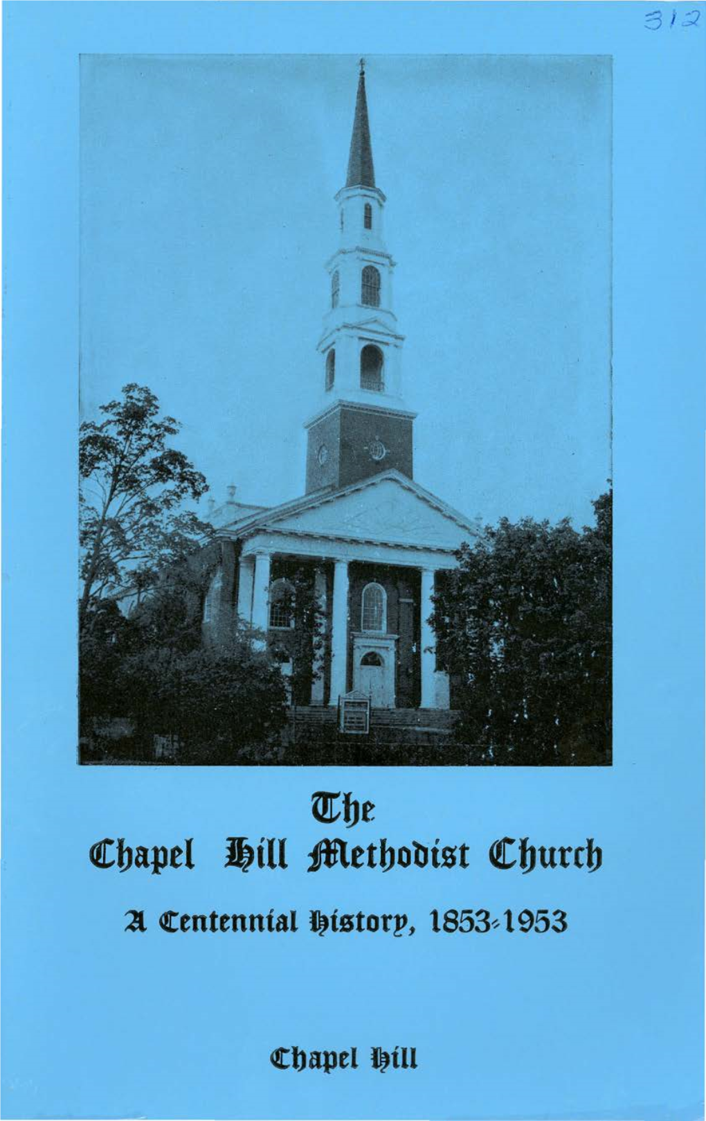 The Chapel Hill Methodist Church, a Centennial History, 1853-1953