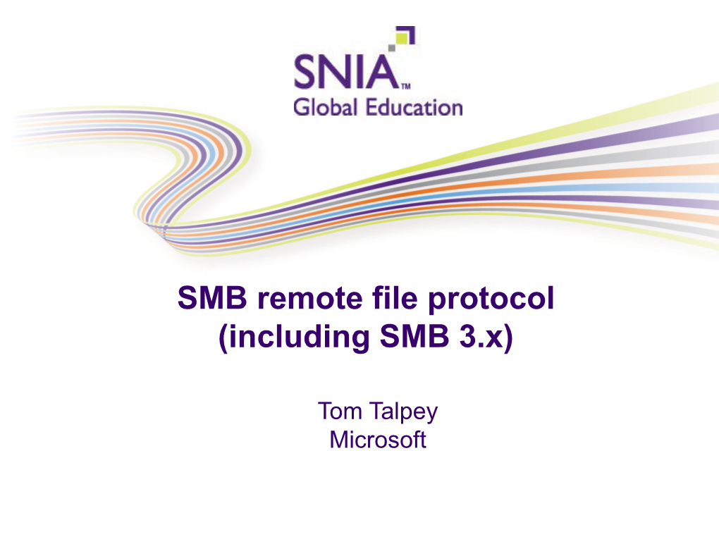 SMB Remote File Protocol (Including SMB 3.X) Approved SNIA Tutorial © 2015 Storage Networking Industry Association