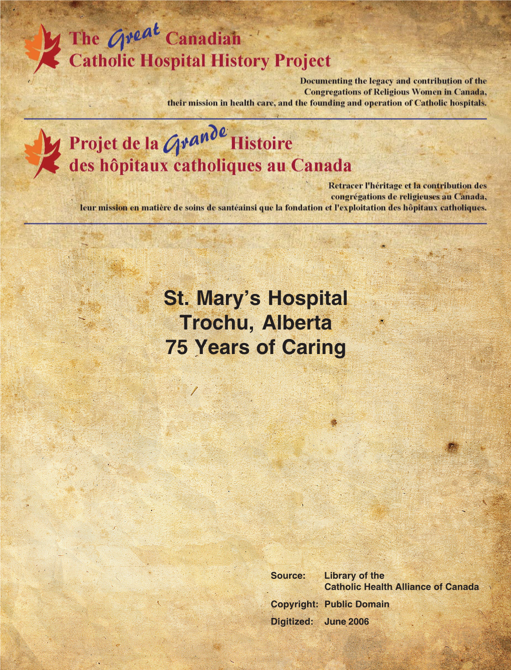 St. Mary's Hospital Trochu, Alberta 75 Years of Caring