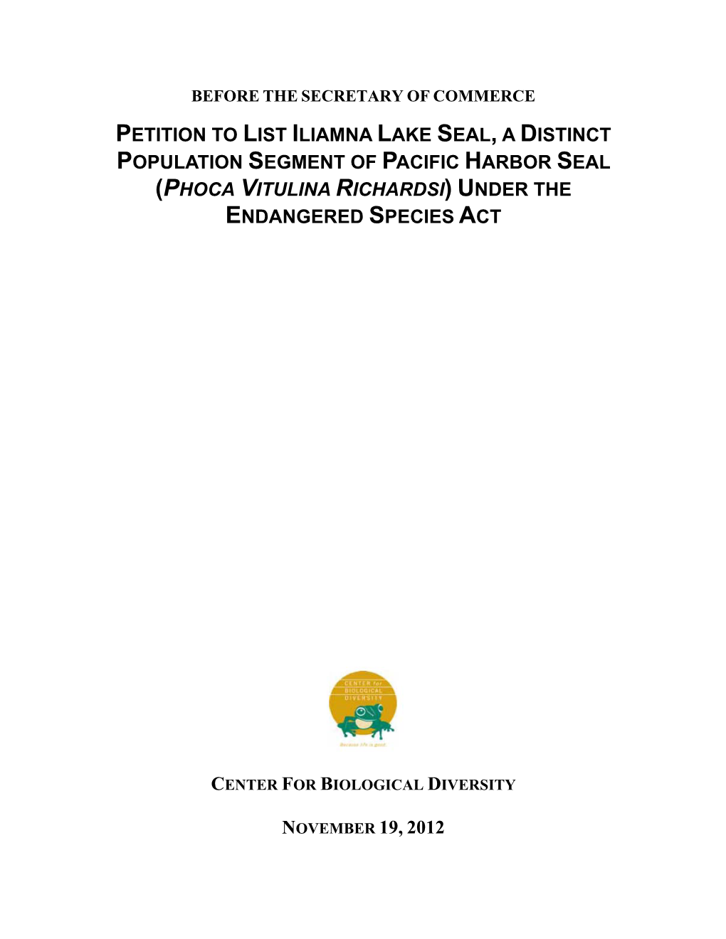 Petition to List Iliamna Lake Seal, a Distinct Population Segment of Pacific Harbor Seal (Phoca Vitulina Richardsi) Under the Endangered Species Act