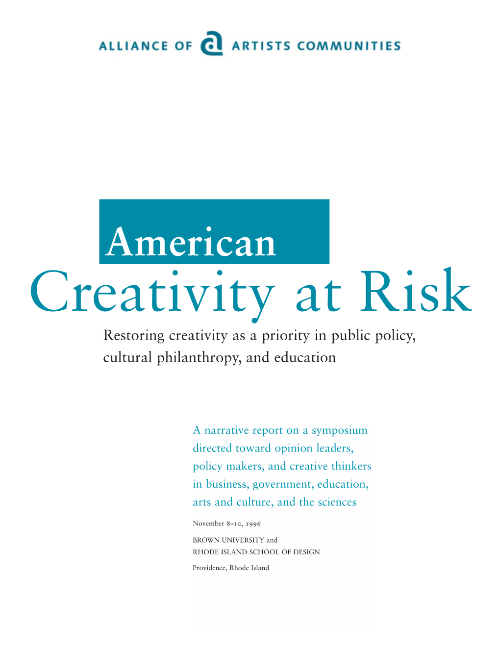 American Creativity at Risk Restoring Creativity As a Priority in Public Policy, Cultural Philanthropy, and Education