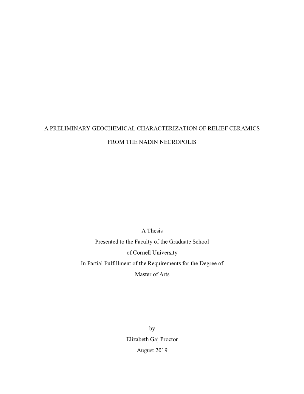 A PRELIMINARY GEOCHEMICAL CHARACTERIZATION of RELIEF CERAMICS from the NADIN NECROPOLIS a Thesis Presented to the Faculty Of