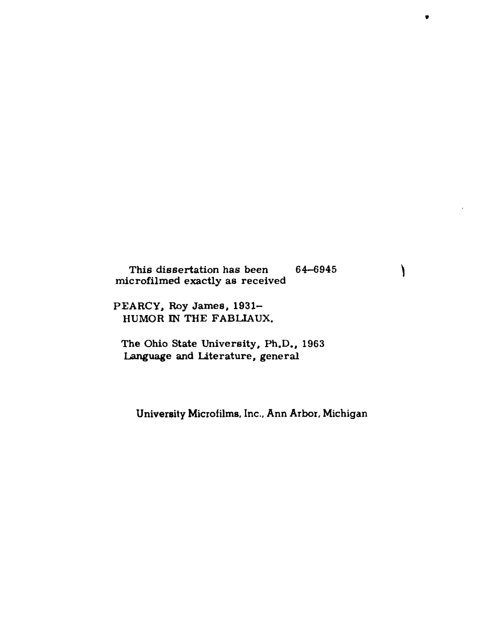 This Dissertation Has Been 64—6945 Microfilmed Exactly As Received PEARCY, Roy James, 1931-HUMOR in the FABLIAUX