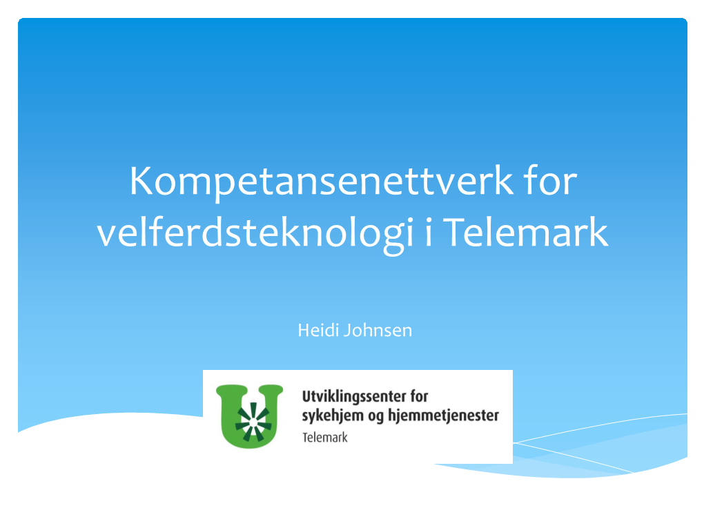 Kompetansenettverk for Velferdsteknologi I Telemark