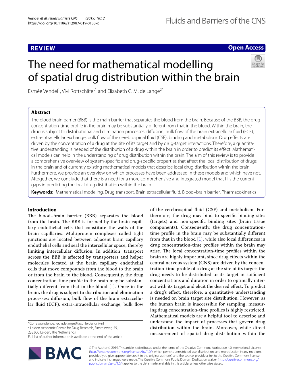 The Need for Mathematical Modelling of Spatial Drug Distribution Within the Brain Esmée Vendel1, Vivi Rottschäfer1 and Elizabeth C