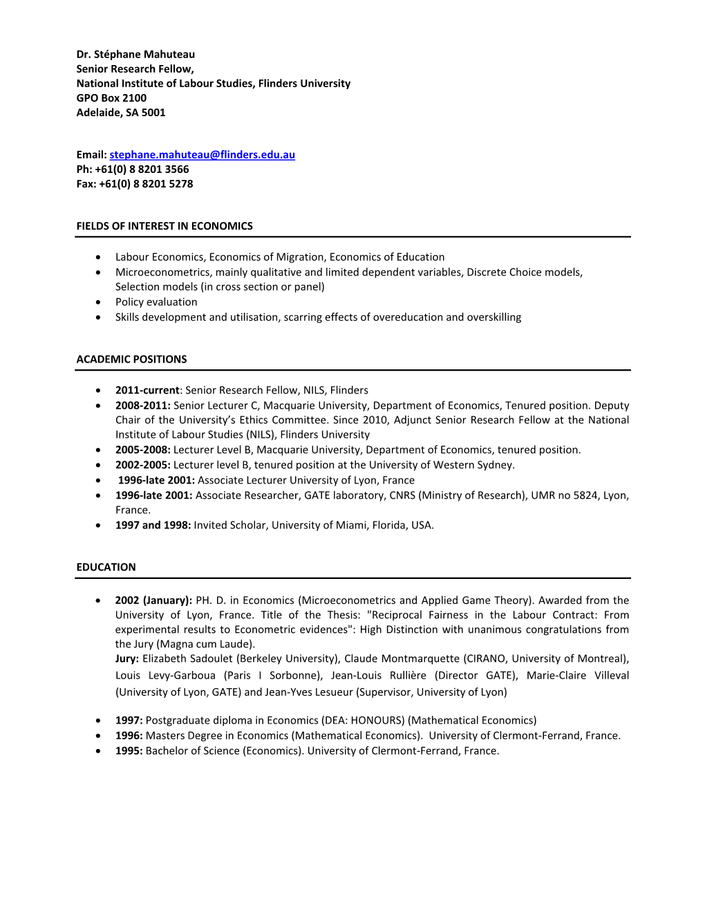 Dr. Stéphane Mahuteau Senior Research Fellow, National Institute of Labour Studies, Flinders University GPO Box 2100 Adelaide, SA 5001