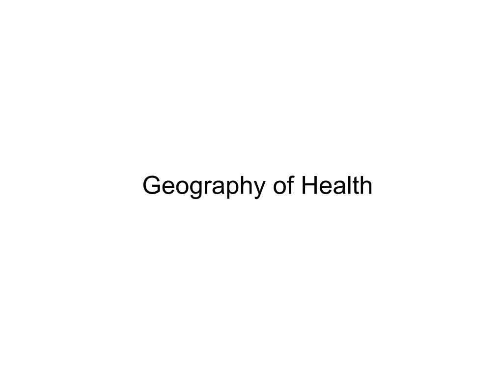 Geography of Health What Is the Geography of Health?