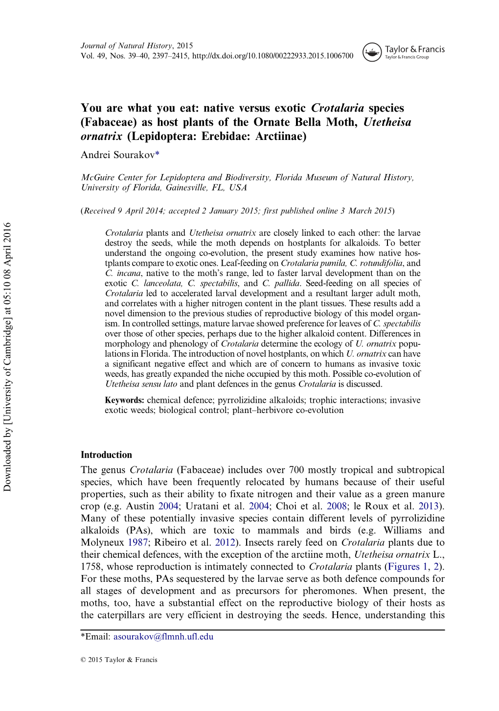 Native Versus Exotic Crotalaria Species (Fabaceae) As Host Plants of the Ornate Bella Moth, Utetheisa Ornatrix (Lepidoptera: Erebidae: Arctiinae) Andrei Sourakov*