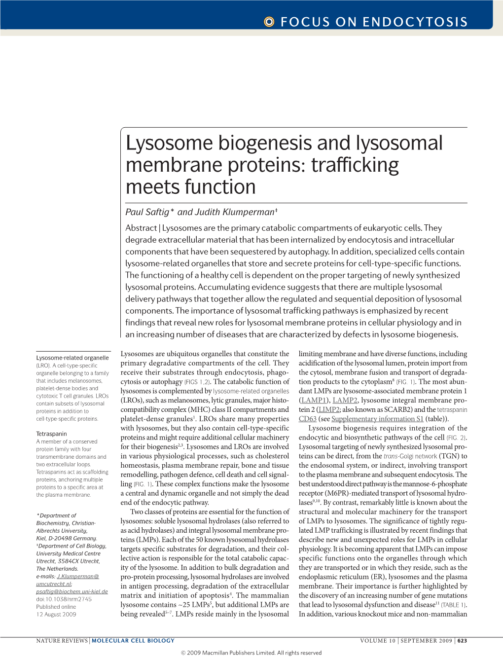 Lysosome Biogenesis and Lysosomal Membrane Proteins: Trafficking Meets Function