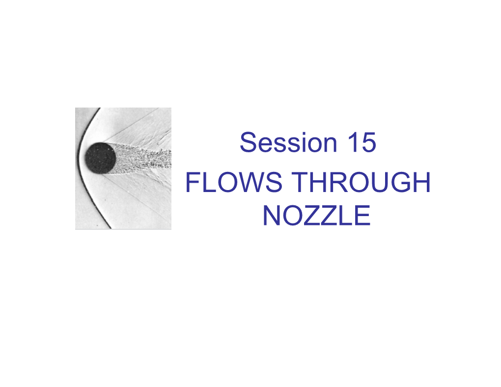 Session 15 FLOWS THROUGH NOZZLE Outline