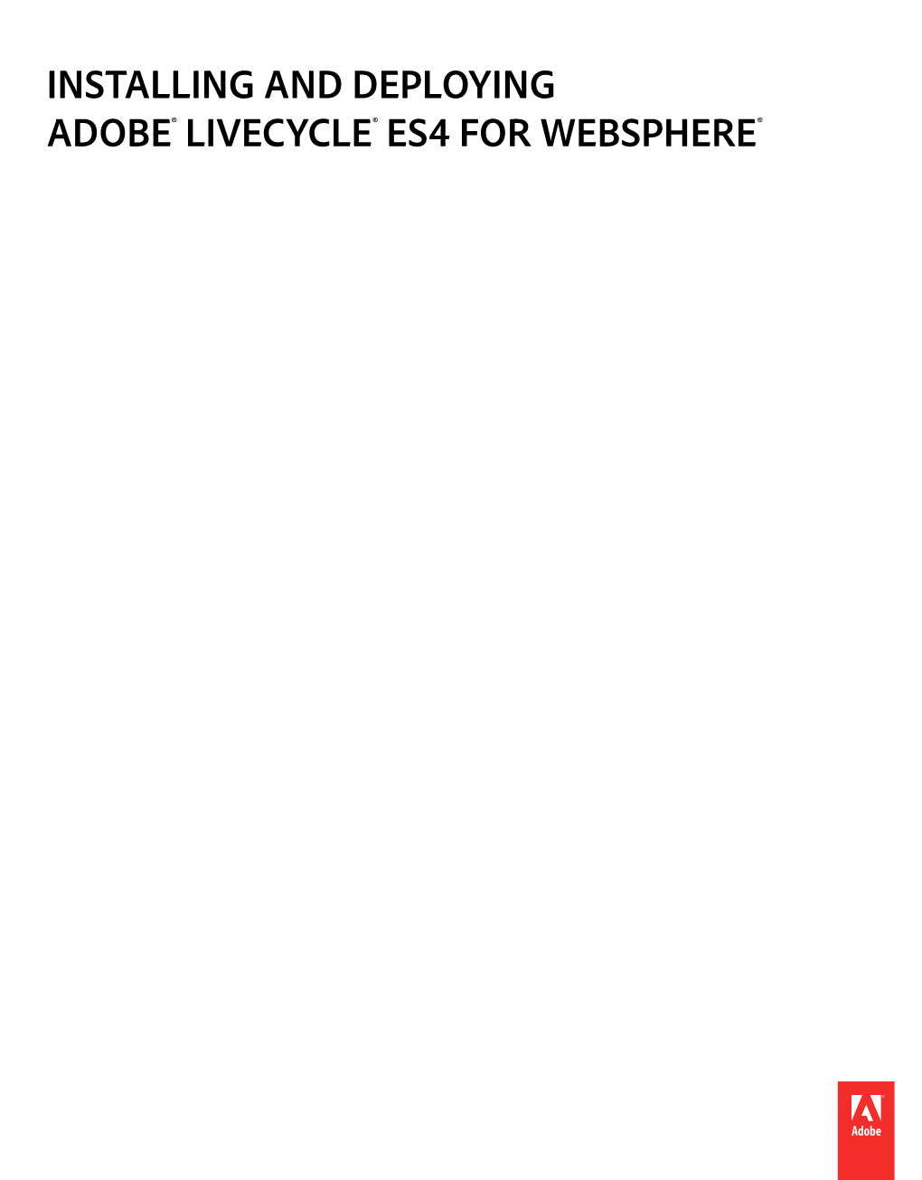 INSTALLING and DEPLOYING ADOBE LIVECYCLE ES4 for WEBSPHERE Iv Contents