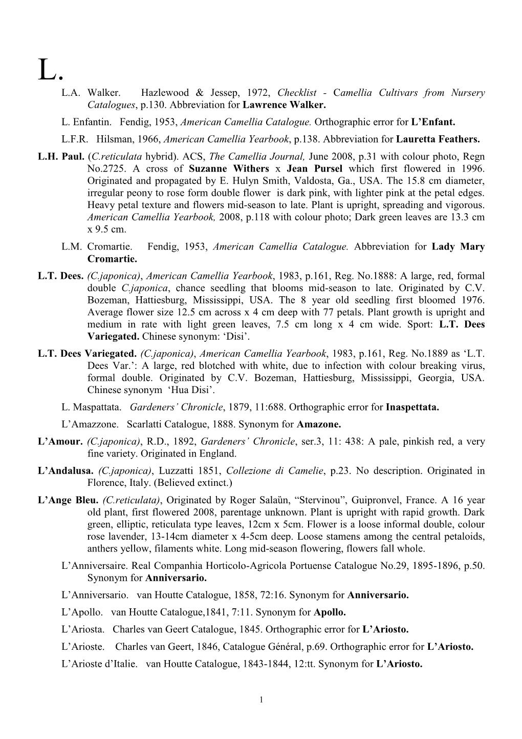 Camellia Cultivars from Nursery Catalogues, P.130. Abbreviation for Lawrence Walker