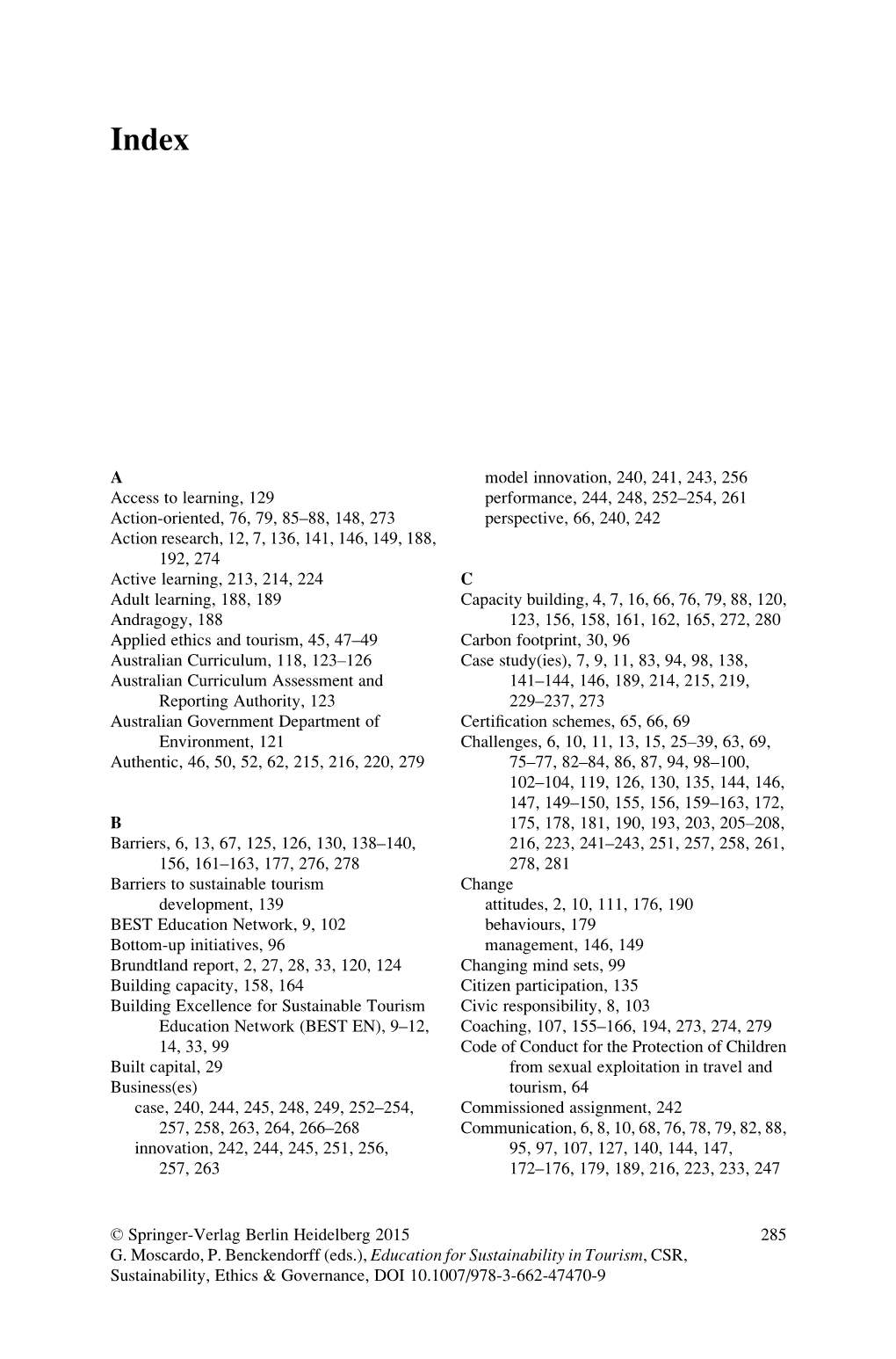 A Access to Learning, 129 Action-Oriented, 76, 79, 85–88, 148