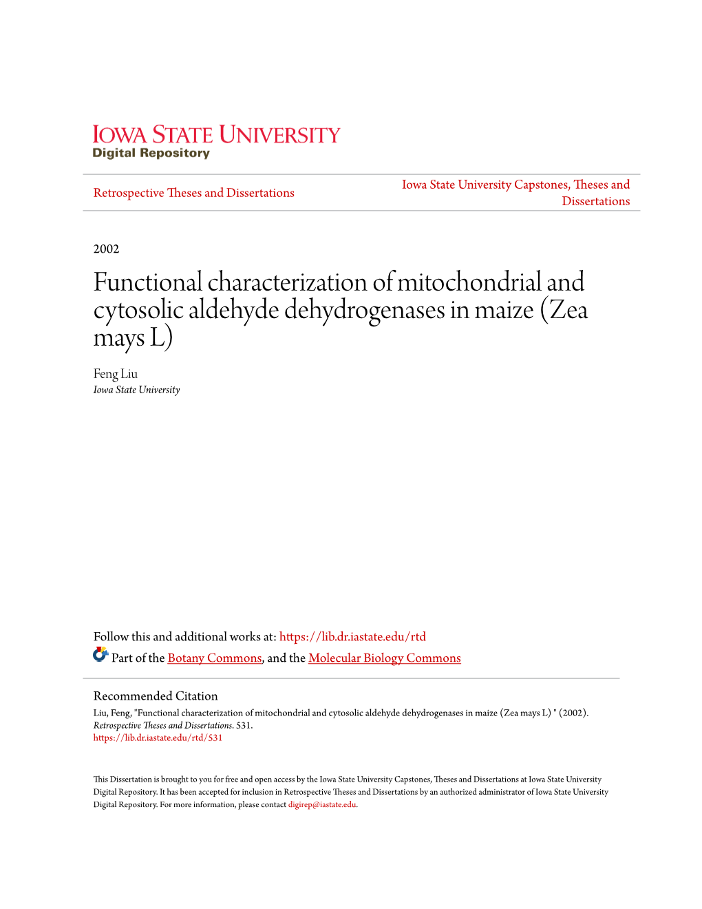 Functional Characterization of Mitochondrial and Cytosolic Aldehyde Dehydrogenases in Maize (Zea Mays L) Feng Liu Iowa State University
