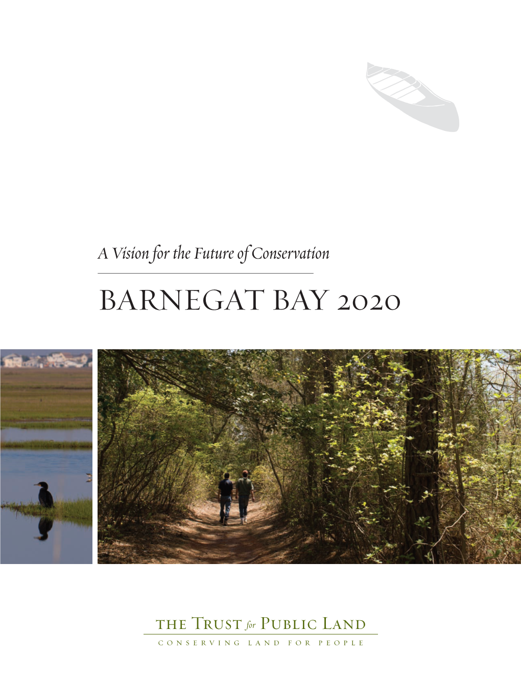 BARNEGAT BAY 2020 BARNEGAT BAY 2020 a Vision for the Future of Conservation