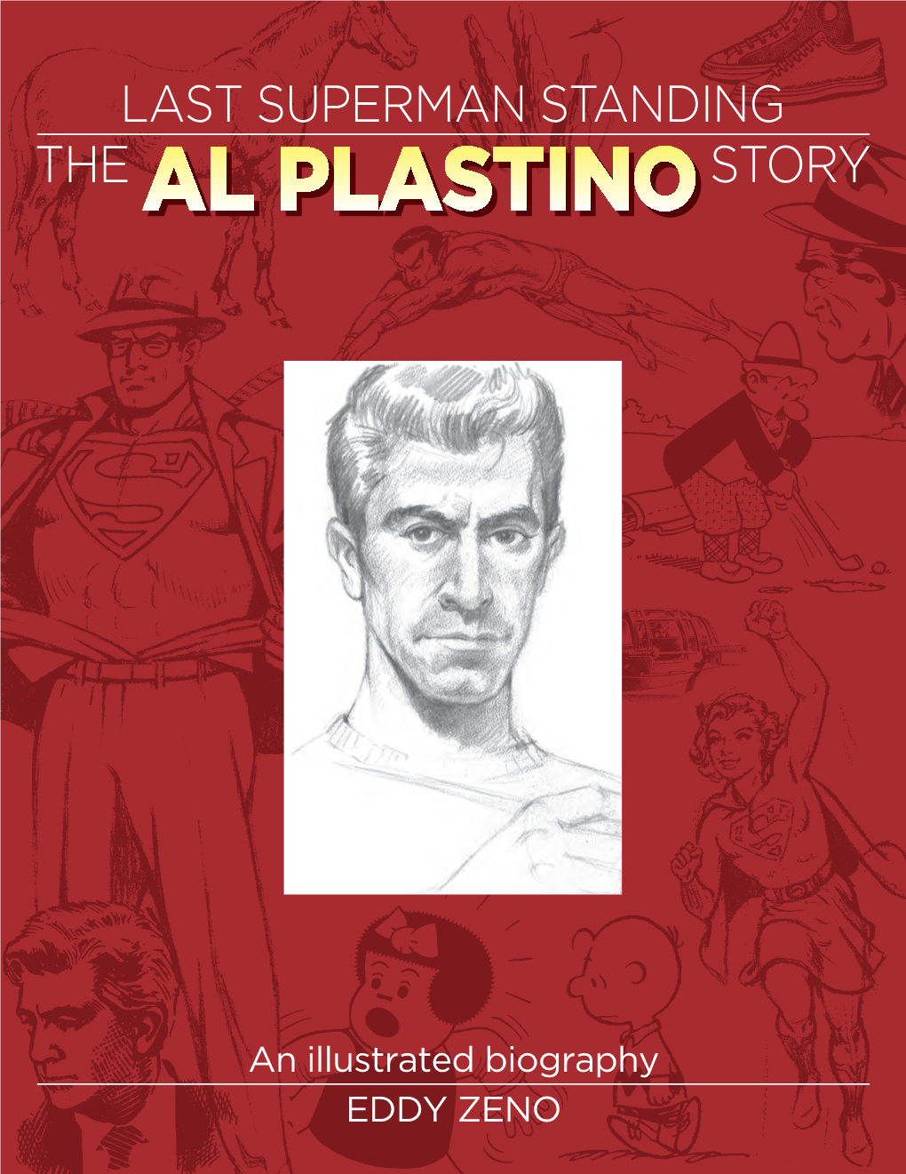 AL PLASTINOPLASTINO His Era, Plastino Was the Last Surviving Penciler/Inker of Superman Comic Books